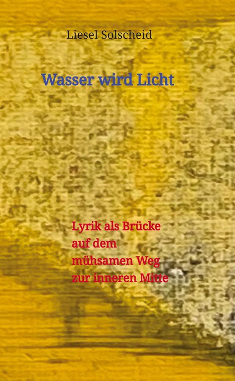 Liesel Solscheid: Wasser wird Licht, Buch