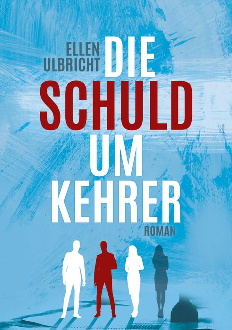 Ellen Ulbricht: Die Schuldumkehrer, Buch