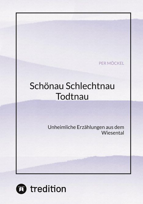 Per Möckel: Schönau Schlechtnau Todtnau, Buch