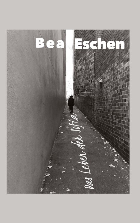 Bea Eschen: Das Leben der Sofia, Buch