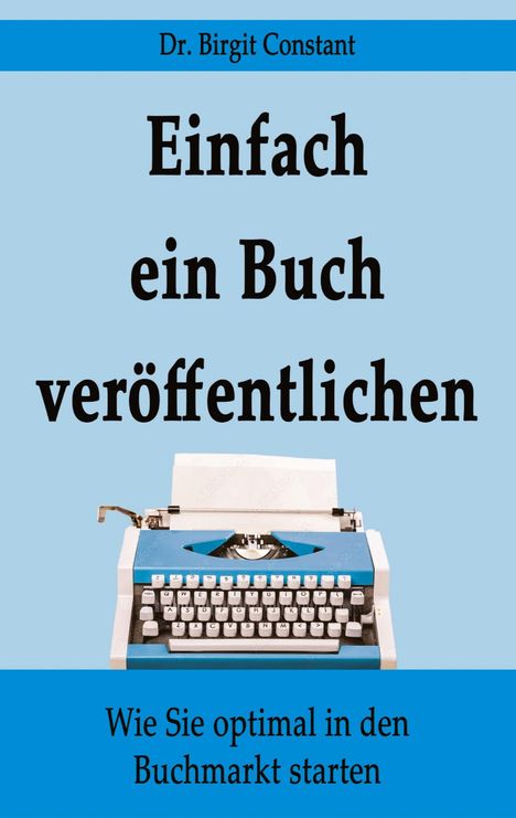 Birgit Constant: Einfach ein Buch veröffentlichen, Buch