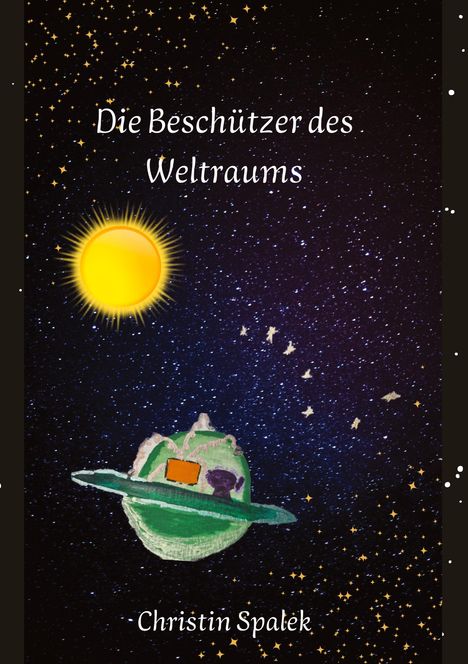 Christin Spalek: Die Beschützer des Weltraums, Buch