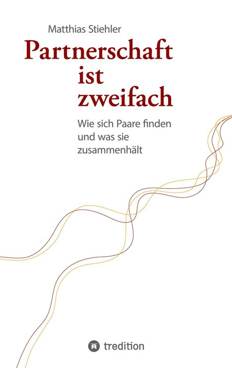 Matthias Stiehler: Partnerschaft ist zweifach, Buch