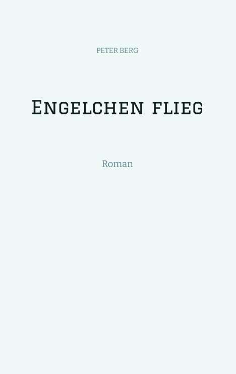 Peter Berg (geb. 1970): Engelchen flieg, Buch