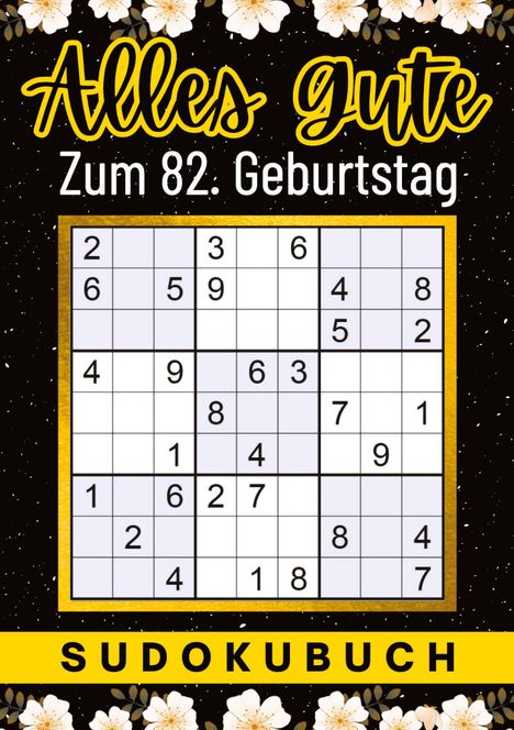 Isamrätsel Verlag: 82 Geburtstag Geschenk | Alles Gute zum 82. Geburtstag - Sudoku, Buch