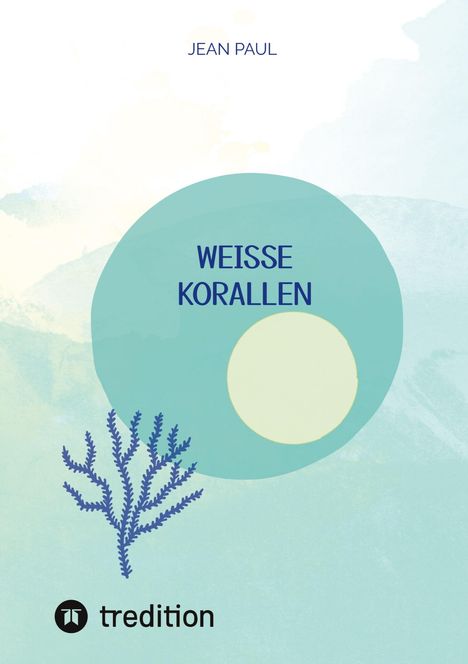 Jean Paul: weiße Korallen, Buch