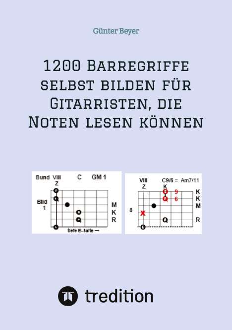 Günter Beyer: 1200 Barrégriffe selbst bilden für Gitarristen, die Noten lesen können, Buch