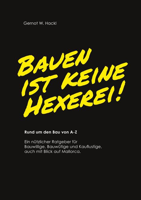 Gernot W. Hackl: Bauen ist keine Hexerei!, Buch