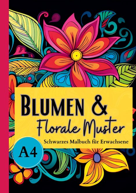 Lucy´s Schwarze Malbücher: Schwarzes Malbuch für Erwachsene ¿Blumen &amp; Florale Muster¿, Buch