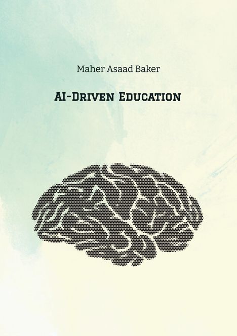 Maher Asaad Baker: AI-Driven Education, Buch