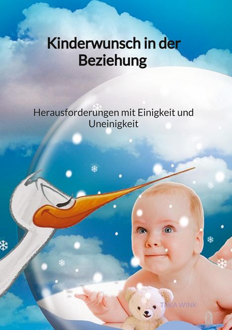 Thea Wink: Kinderwunsch in der Beziehung - Herausforderungen mit Einigkeit und Uneinigkeit, Buch