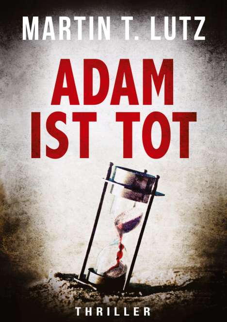 Martin T. Lutz: Adam Ist Tot, Buch