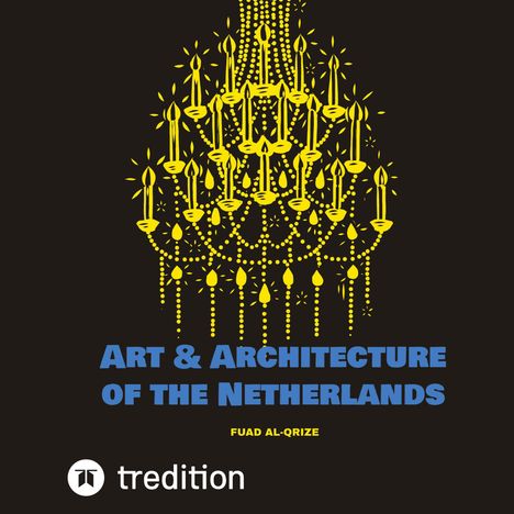 Fuad Al-Qrize: Art &amp; Architecture of the Netherlands, Buch