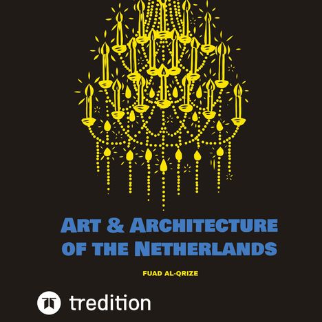 Fuad Al-Qrize: Art &amp; Architecture of the Netherlands, Buch