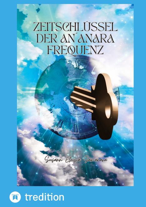 Susann Eleisia San´anara: Der Zeitschlüssel der An´anara Frequenz, Buch