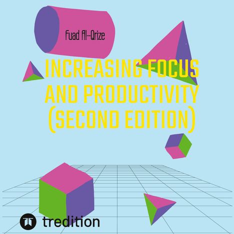 Fuad Al-Qrize: Increasing focus and productivity (Second edition), Buch