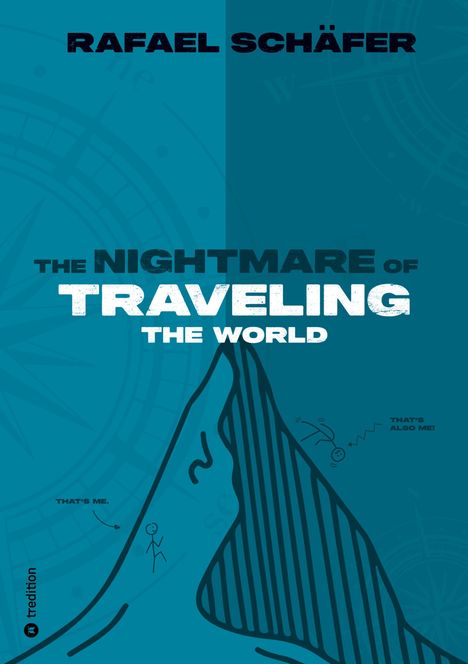 Rafael Schäfer: The Nightmare Of Traveling The World, Buch