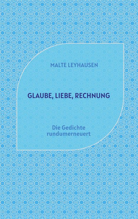 Malte Leyhausen: Glaube, Liebe, Rechnung, Buch