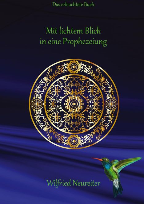 Wilfried Neureiter: Mit lichtem Blick in eine Prophezeiung, Buch