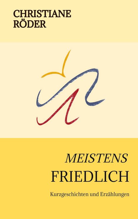 Christiane Röder: Meistens Friedlich, Buch