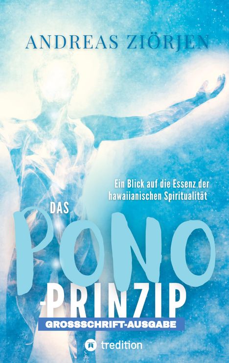 Andreas Ziörjen: Das PONO-Prinzip - Mehr Lebensqualität durch Entwicklung des Urvertrauens, Buch