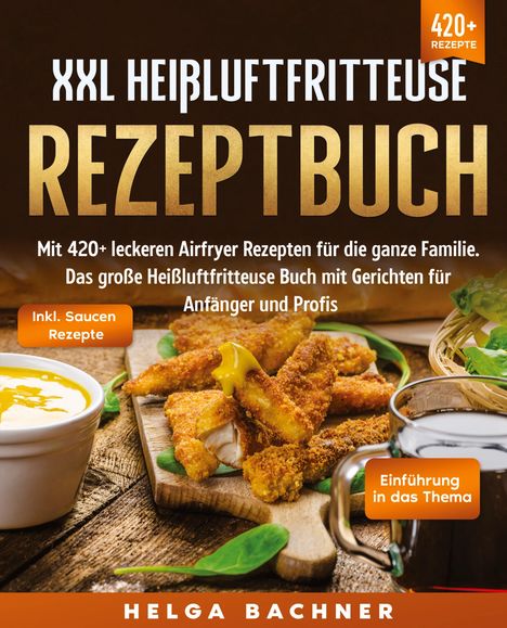 Helga Bachner: XXL Heißluftfritteuse Rezeptbuch, Buch