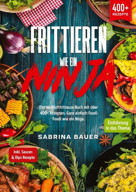 Sabrina Bauer: Frittieren wie ein Ninja, Buch