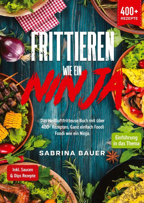 Sabrina Bauer: Frittieren wie ein Ninja, Buch