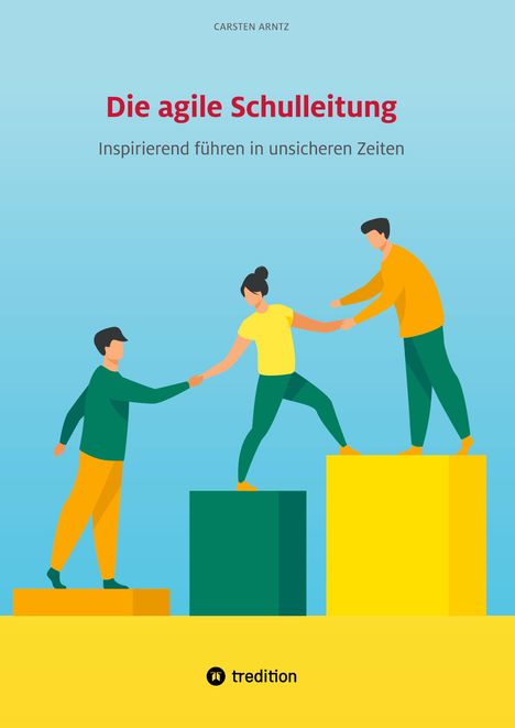 Carsten Arntz: Die agile Schulleitung, Buch