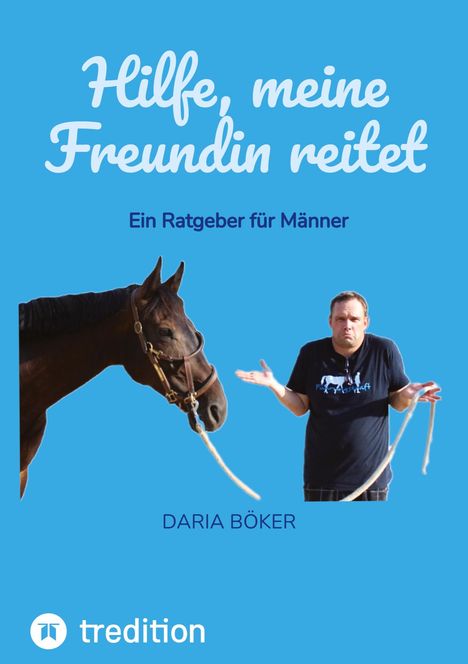 Daria Böker: Hilfe, meine Freundin reitet, Buch