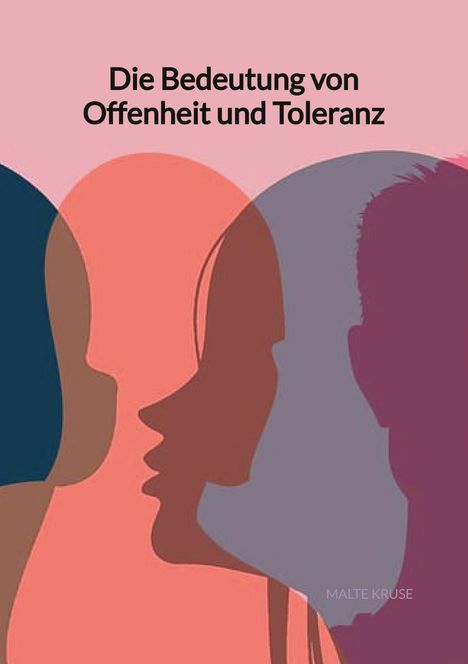 Malte Kruse: Die Bedeutung von Offenheit und Toleranz, Buch