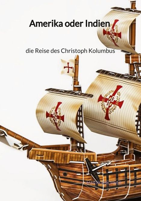 Marta Kirchner: Amerika oder Indien - die Reise des Christoph Kolumbus, Buch