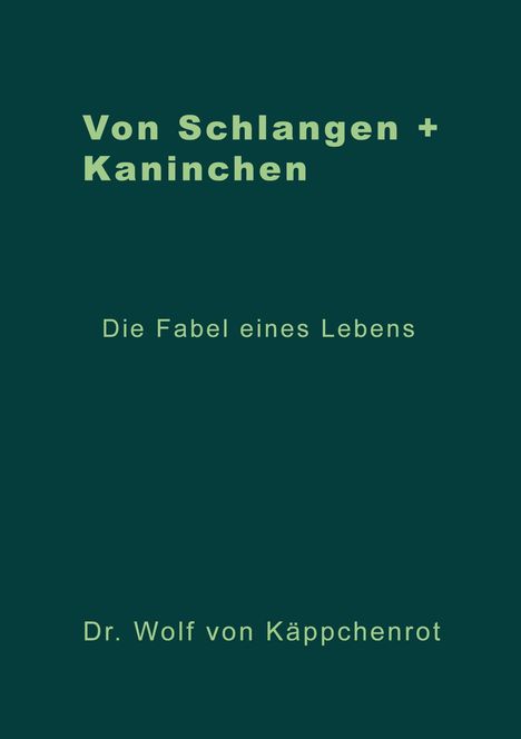 Wolf von Käppchenrot: Von Schlangen + Kaninchen, Buch