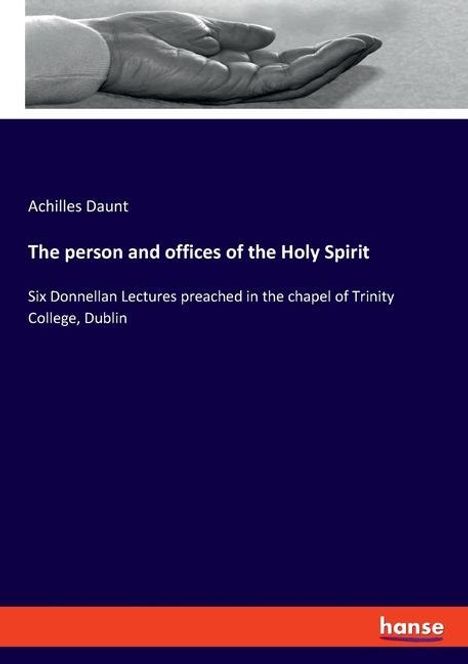 Achilles Daunt: The person and offices of the Holy Spirit, Buch