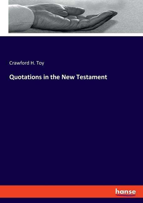 Crawford H. Toy: Quotations in the New Testament, Buch