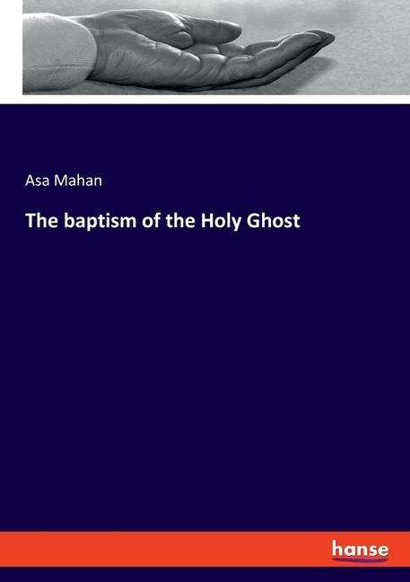 Asa Mahan: The baptism of the Holy Ghost, Buch