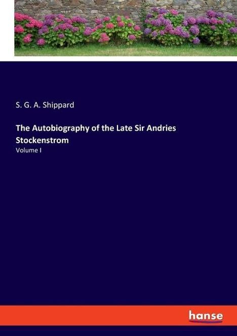 S. G. A. Shippard: The Autobiography of the Late Sir Andries Stockenstrom, Buch