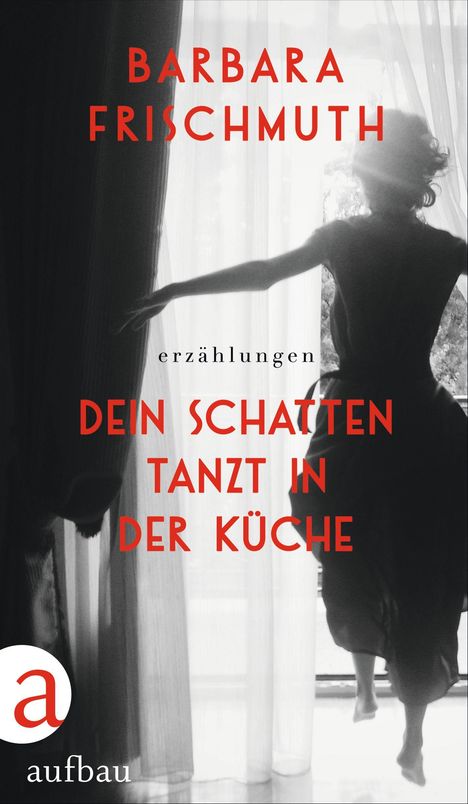 Barbara Frischmuth: Dein Schatten tanzt in der Küche, Buch