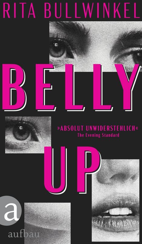Text: "Belly Up", "Absolut unwiderstehlich", "The Evening Standard". Nahaufnahmen von Augen und Mund in schwarz-weiß.