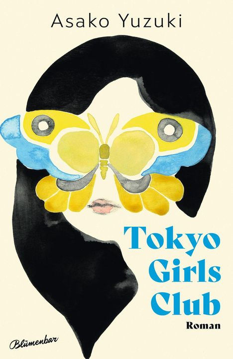Titel: "Tokyo Girls Club". Autor: Asako Yuzuki. Illustration eines Gesichts mit Schmetterlingsflügeln und langen Haaren.