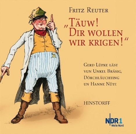 Fritz Reuter: Täuw! Dir wollen wir krigen! CD, CD