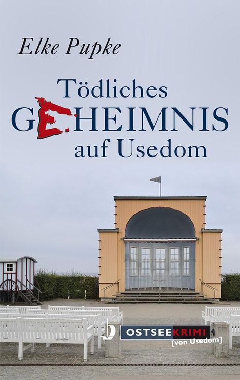 Elke Pupke: Pupke, E: Tödliches Geheimnis auf Usedom, Buch