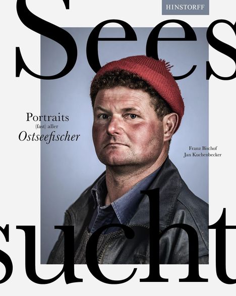 "Hinstorff: Portraits (fast) aller Ostseefischer. Franz Bischof, Jan Kuchenbecker." Mann mit roter Mütze und Lederjacke.