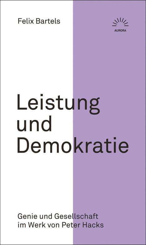 Felix Bartels: Bartels, F: Leistung und Demokratie, Buch