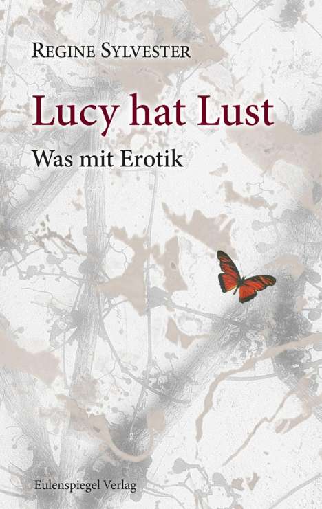 Regine Sylvester: Lucy hat Lust, Buch