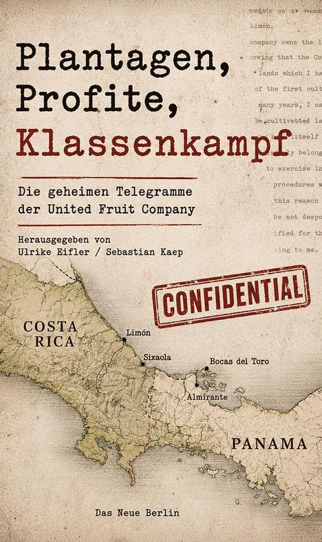 Text: "Plantagen, Profite, Klassenkampf", "CONFIDENTIAL". Alte Karte von Costa Rica und Panama.