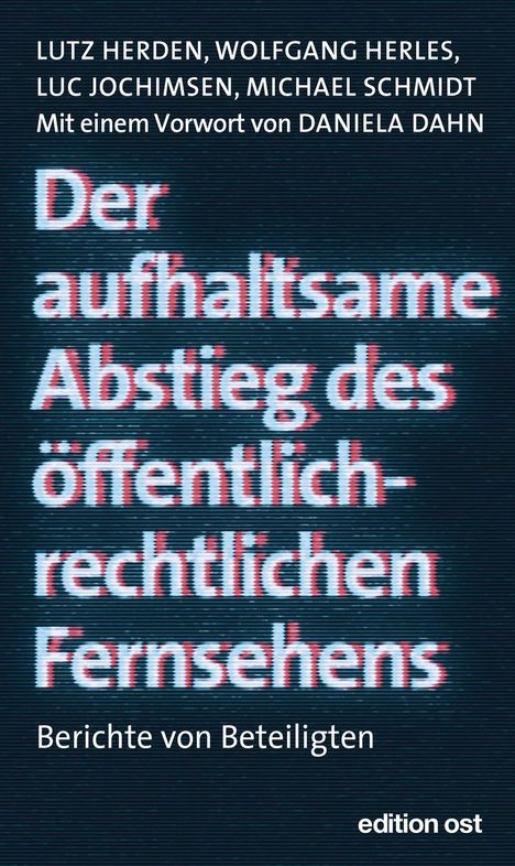 Lutz Herden: Der aufhaltsame Abstieg des öffentlich-rechtlichen Fernsehens, Buch