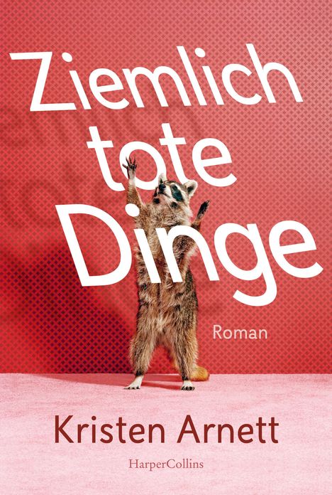 Kristen Arnett: Ziemlich tote Dinge, Buch