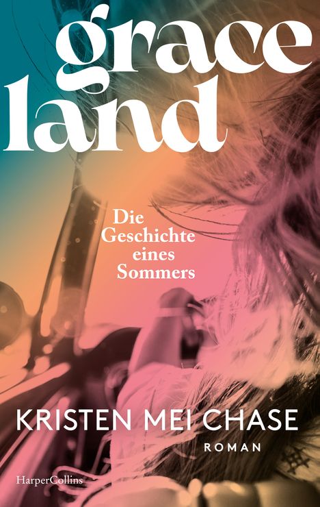 Kristen Mei Chase: Graceland - Die Geschichte eines Sommers, Buch