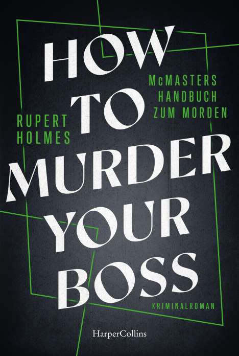 Rupert Holmes: How to murder your Boss - McMasters Handbuch zum Morden, Buch